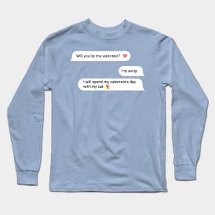 I Will Spend My Valentine's Day with My Cat Long Sleeve T-Shirt